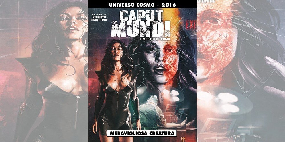 Caput Mundi 2 – Meravigliosa Creatura | Recensione in anteprima article-post