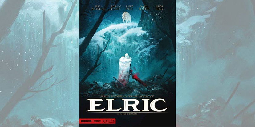 Elric Vol. 3 Il Lupo Bianco – Prima 18 | Recensione preview