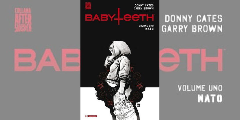 Babyteeth Vol. 1 – Nato di D. Cates & G. Brown | Recensione preview