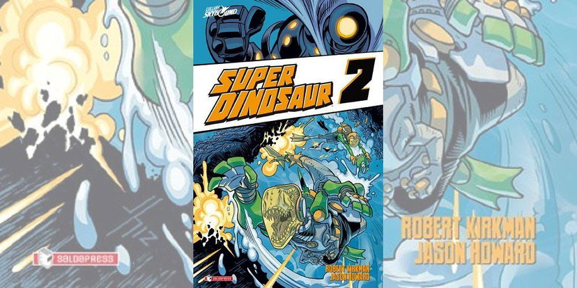 Super Dinosaur Vol. 2 di Robert Kirkman & Jason Howard | Recensione preview