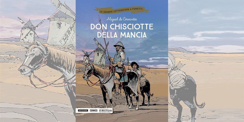 Don Chisciotte Della Mancia – La Grande Letteratura a Fumetti Vol. 8 | Recensione preview