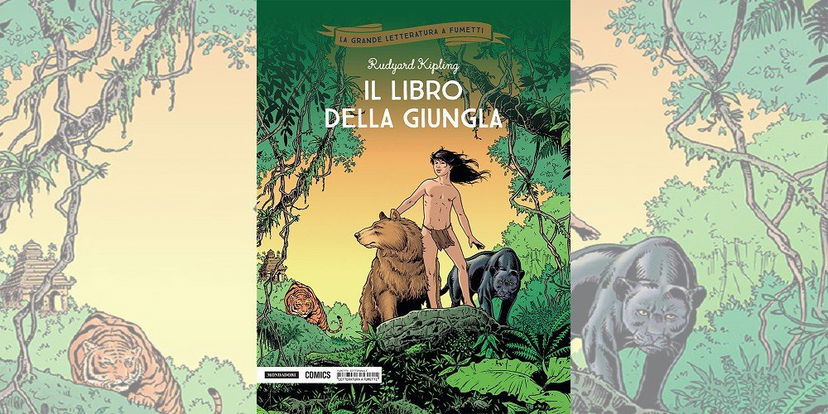 Il Libro della Giungla – La Grande Letteratura a Fumetti Vol. 5 | Recensione preview