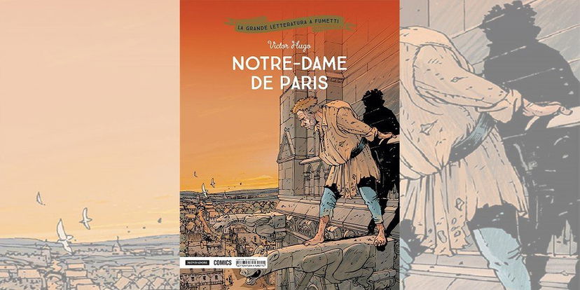 Notre-Dame De Paris – La Grande Letteratura a Fumetti Vol. 9 | Recensione preview