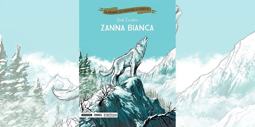 Zanna Bianca – La Grande Letteratura a Fumetti Vol. 15 | Recensione preview