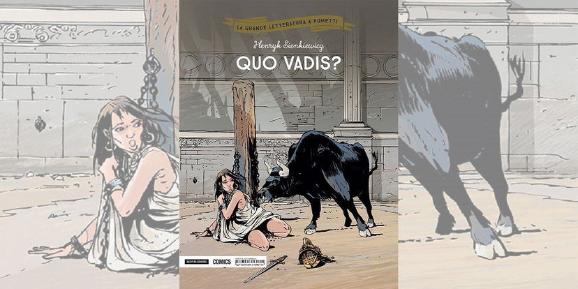 Quo Vadis? – La Grande Letteratura a Fumetti Vol. 18 | Recensione preview