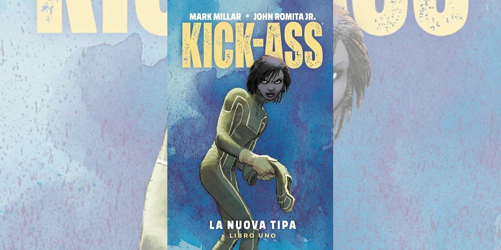Kick-Ass – La Nuova Tipa Vol. 1 di Mark Millar & John Romita Jr. | Recensione article-post
