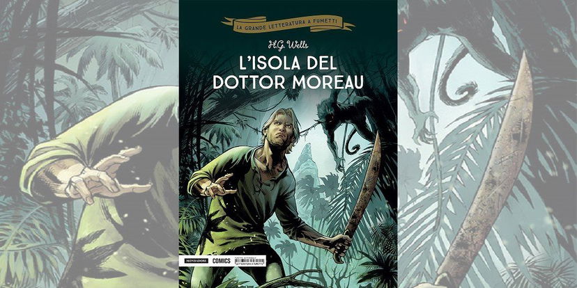 L’Isola del Dr. Moreau – La Grande Letteratura a Fumetti Vol. 31 | Recensione preview