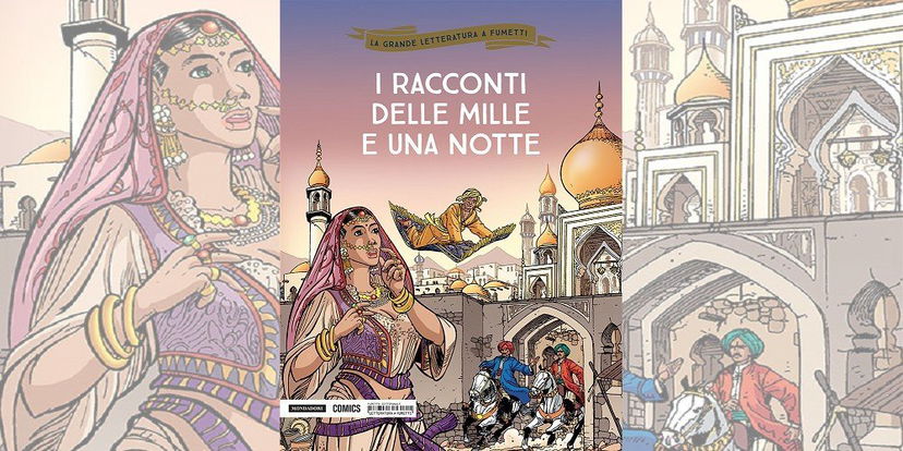 I Racconti delle Mille e Una Notte – La Grande Letteratura a Fumetti Vol. 23 | Recensione preview