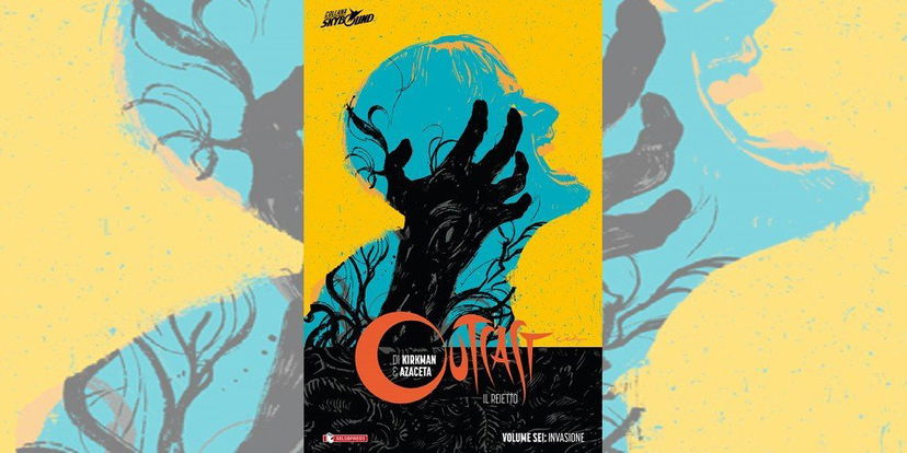 Outcast Vol. 6 – Invasione | Recensione preview