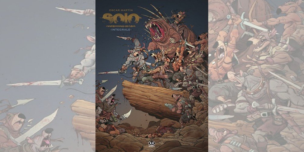 Solo – I Sopravvissuti del Caos – Integrale di Oscar Martin | Recensione article-post