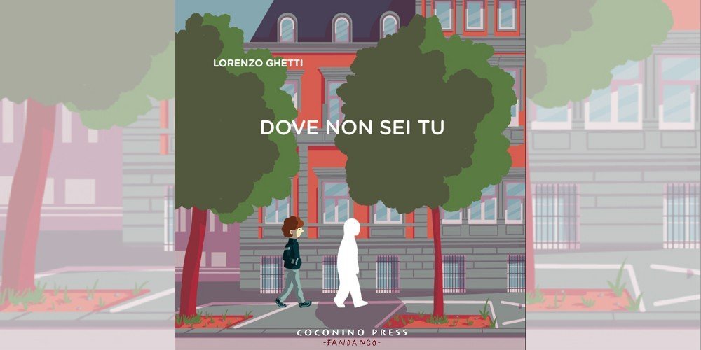Dove Non Sei Tu di Lorenzo Ghetti | Recensione article-post