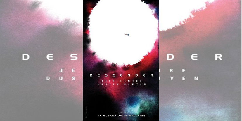Descender Vol. 6 – La Guerra delle Macchine, il finale della serie | Recensione preview