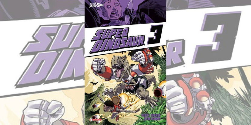 Super Dinosaur Vol. 3 di Robert Kirkman & Jason Howard | Recensione preview