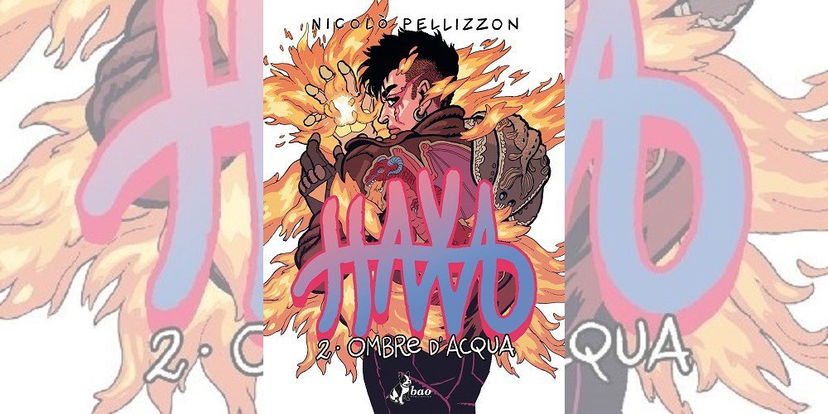 Haxa Volume 2 – Ombre d’Acqua di Nicolò Pellizzon | Recensione preview