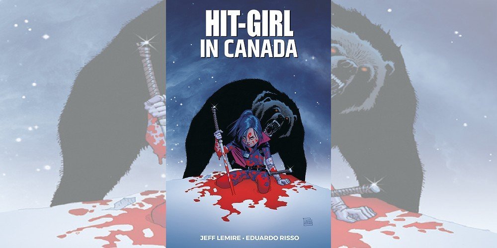 Hit-Girl in Canada di Jeff Lemire e Eduardo Risso | Recensione article-post