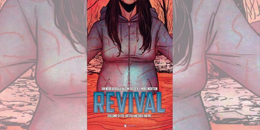 Revival Vol. 8 – Resta Ancora Un Po’ | Recensione preview