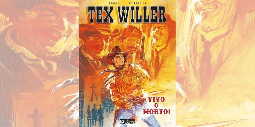 Tex Willer – Vivo o Morto! di M. Boselli & R. De Angelis | Recensione preview