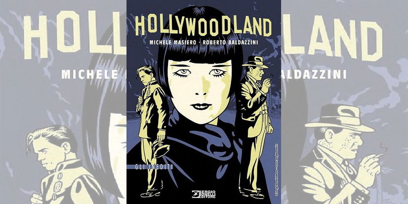 Hollywoodland di Michele Masiero e Roberto Baldazzini | Recensione preview