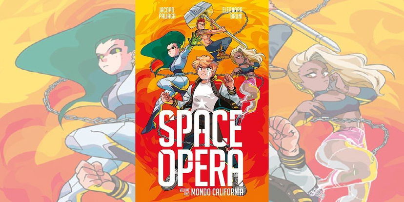 Space Opera Vol. 1 – Mondo California di Jacopo Paliaga & Eleonora Bruni | Recensione preview