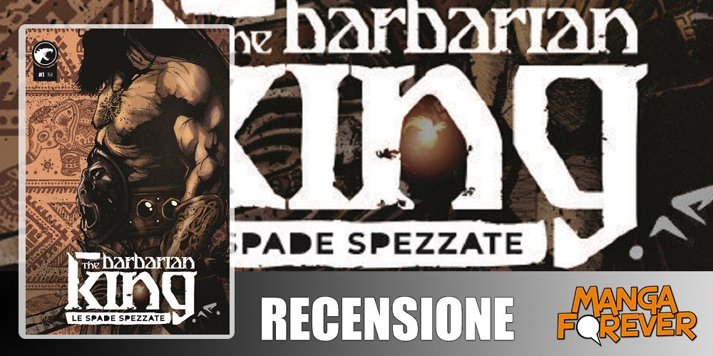 The Barbarian King 1 – Le Spade Spezzate | Recensione article-post