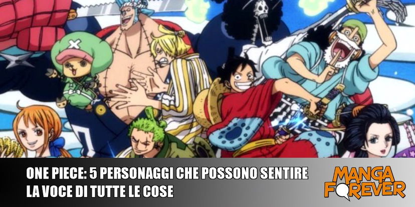 One Piece: 5 personaggi che possono sentire la Voce di Tutte le Cose preview