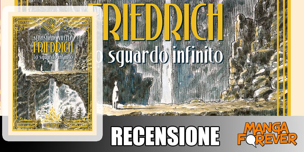 Friedrich – Lo sguardo infinito di Sebastiano Vilella | Recensione article-post