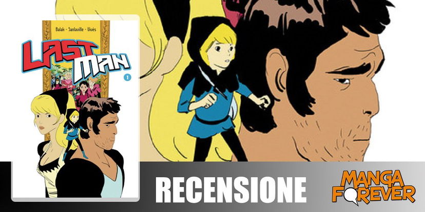 Last Man Voll. 1-5 di Vivès, Balak e Sanlaville | Recensione preview