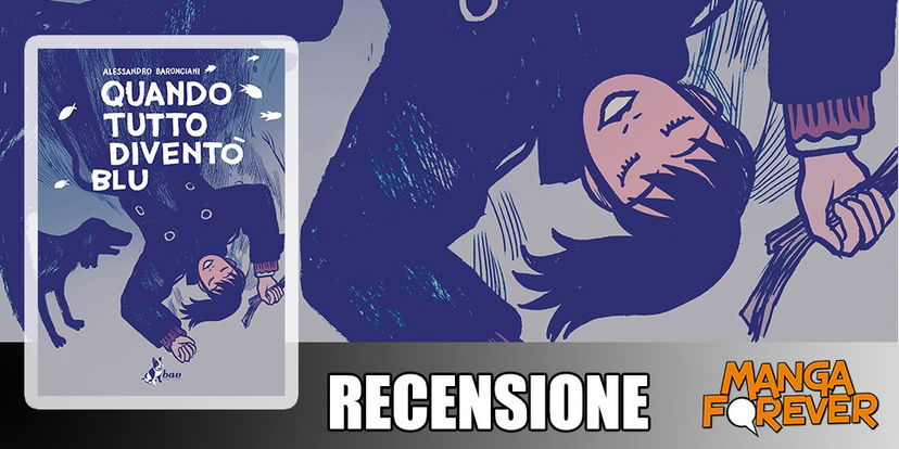 Quando Tutto Diventò Blu di Alessandro Baronciani | Recensione preview