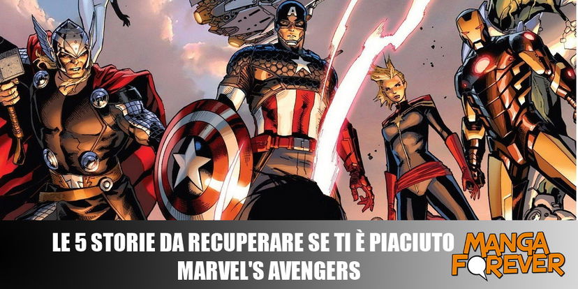 Le 5 storie da recuperare se ti è piaciuto Marvel’s Avengers preview