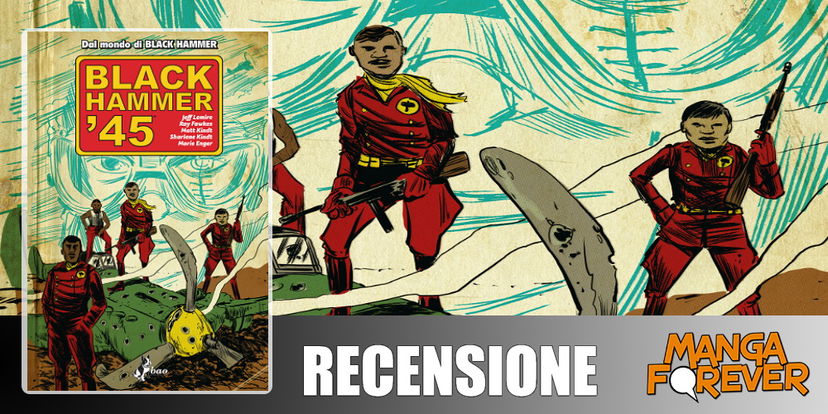 Black Hammer ’45 di J. Lemire, R. Fawkes & M. Kindt – Recensione preview