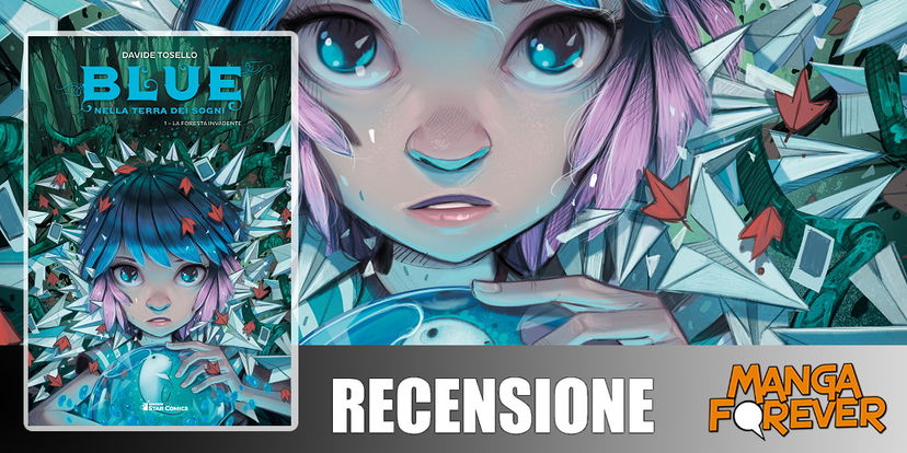 Blue Nella Terra dei Sogni Vol. 1 – La Foresta Invadente di D. Tosello | Recensione preview