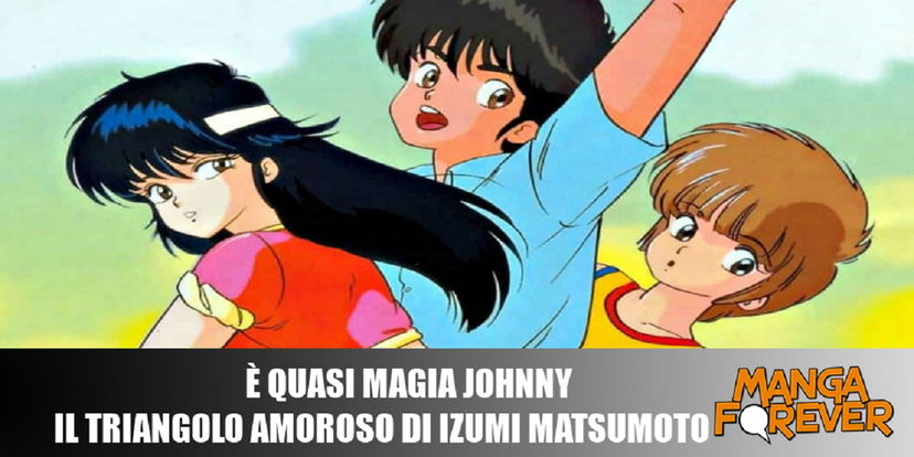 È quasi magia Johnny, il triangolo amoroso di Izumi Matsumoto preview