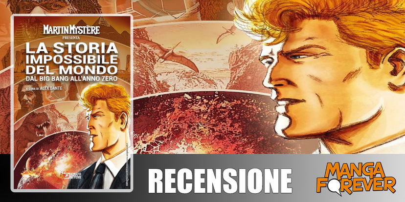 Martin Mystère presenta La Storia Impossibile del Mondo | Recensione preview