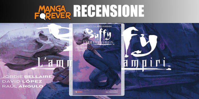 Buffy Volume 3 – Dal Profondo | Recensione preview