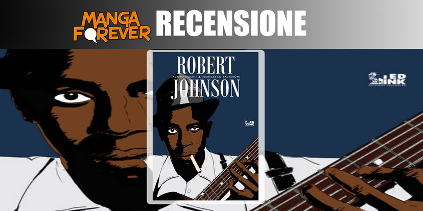 Robert Johnson di Jacopo Masini & Francesco Paciaroni | Recensione preview