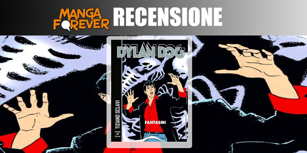 Dylan Dog – Fantasmi | Recensione article-post