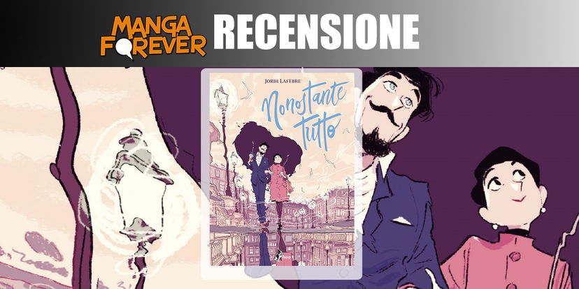 Nonostante Tutto di Jordi Lafebre | Recensione preview