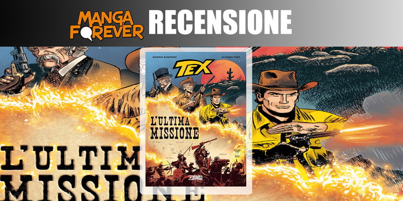 Tex – L’ultima Missione di Giorgio Giusfredi e Alfonso Font | Recensione preview