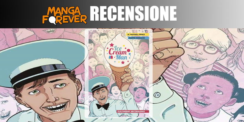 Ice Cream Man 1 – Zuccherini Arcobaleno | Recensione preview
