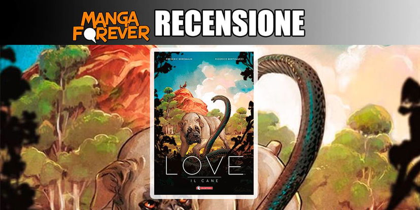 Love – Il Cane di Frédéric Brréemaud e Federico Bertolucci | Recensione preview