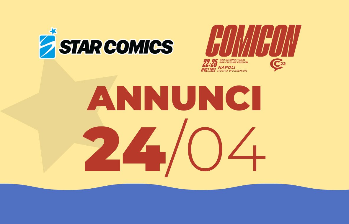 Star Comics: tutti gli annunci del 24 aprile al Napoli Comicon 2022