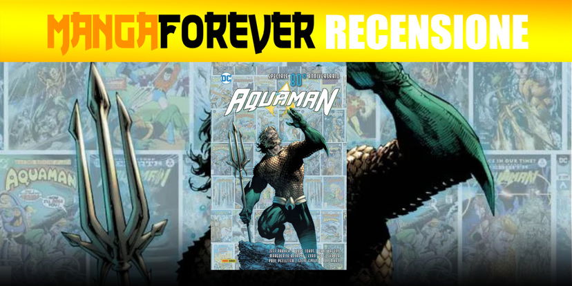 Aquaman: Speciale 80° Anniversario | Recensione preview