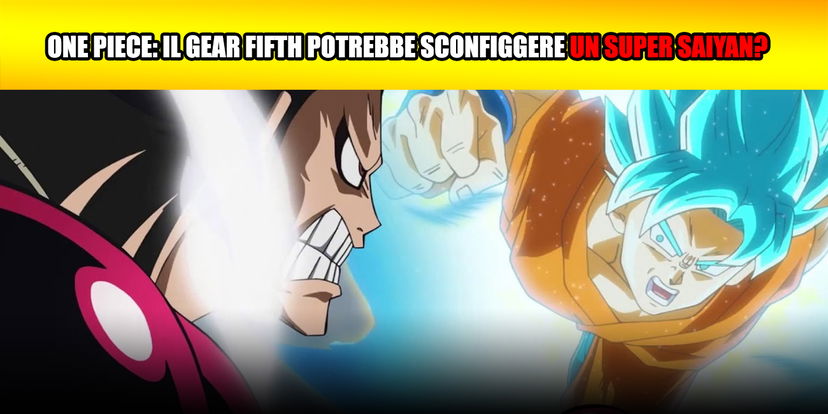 One Piece: Il Gear Fifth potrebbe sconfiggere un Super Saiyan? preview