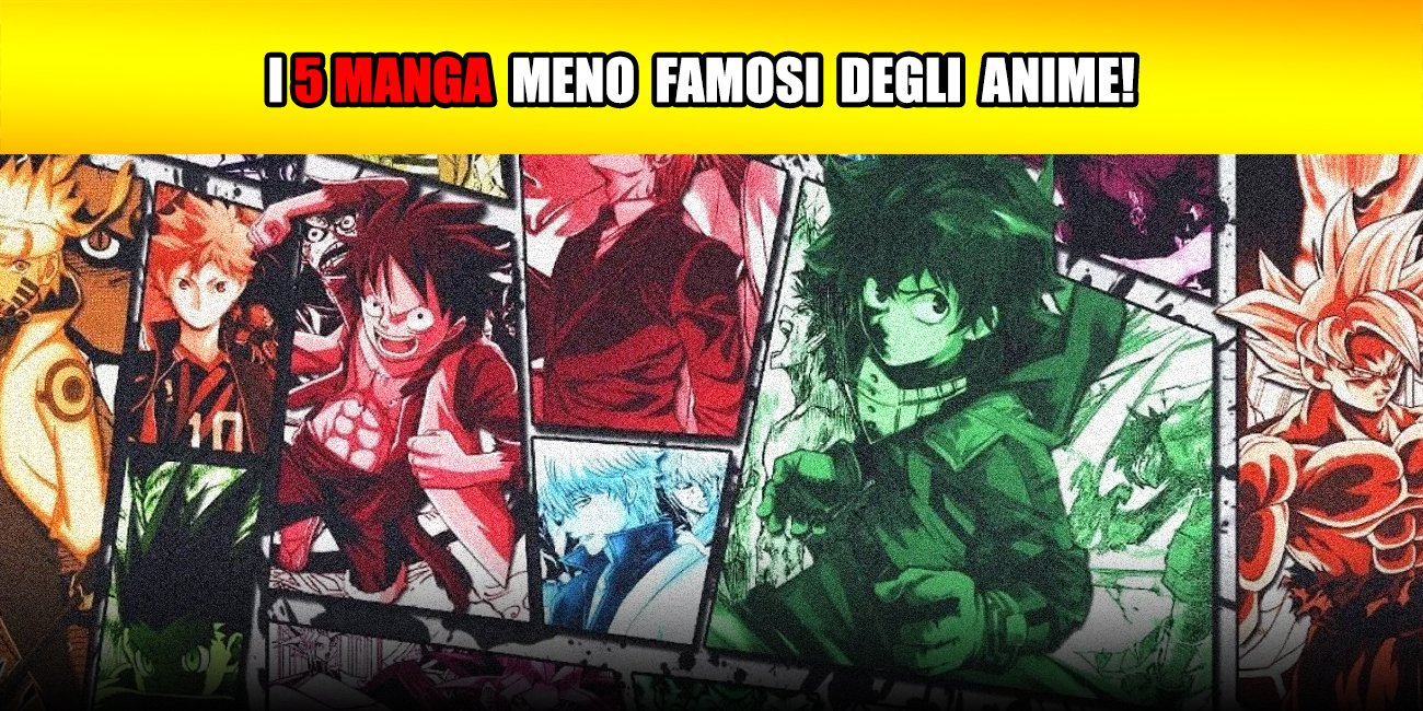 I 5 Manga che devono il loro successo all'anime