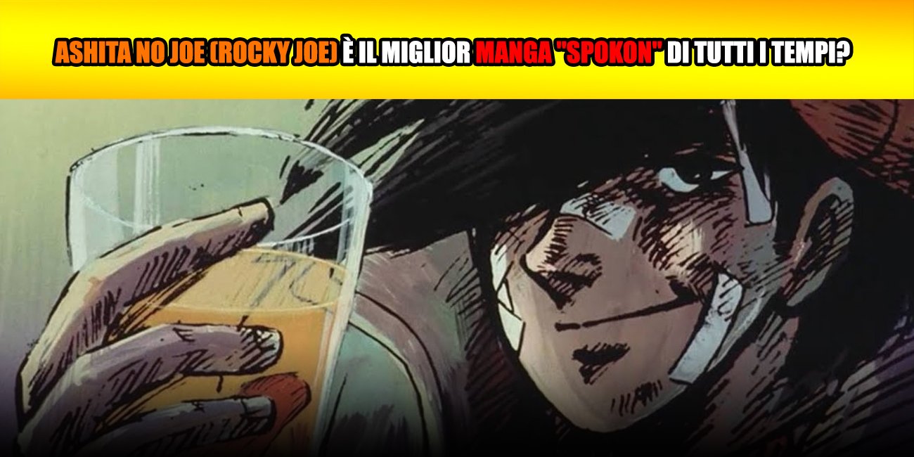 Ashita no Joe (Rocky Joe) è il miglior manga "Spokon" di tutti i tempi?