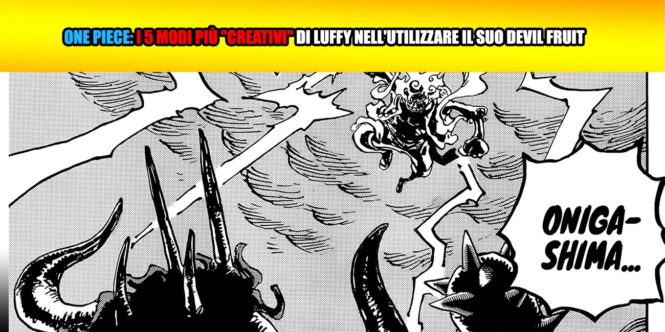 One Piece: i 5 modi più "creativi" di Luffy nell'utilizzare il suo Devil Fruit