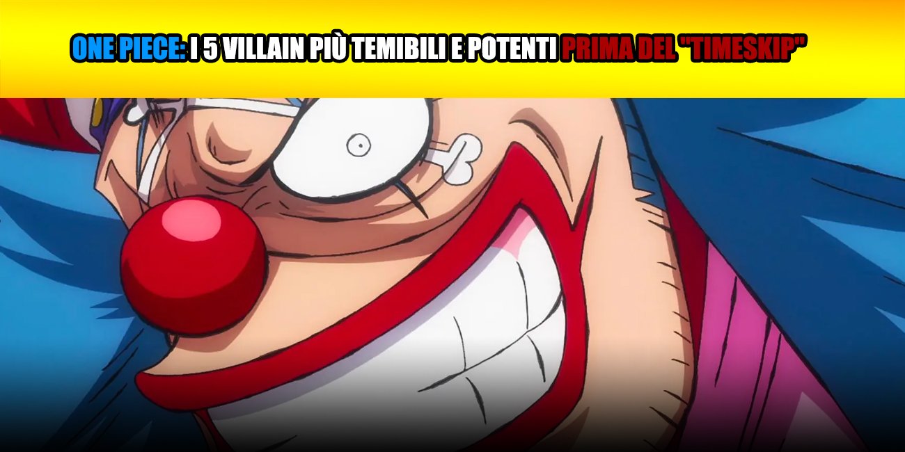 One Piece: i 7 Villain più temibili e potenti prima del "Timeskip"
