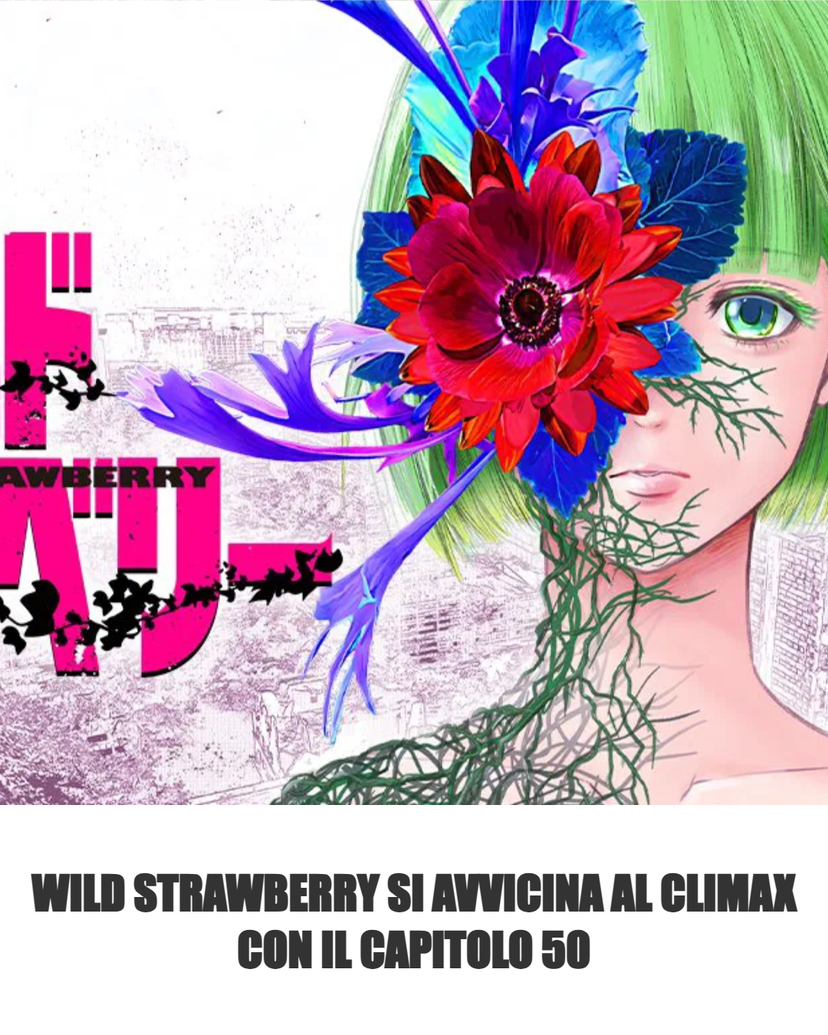 Wild Strawberry si avvicina al climax con il capitolo 50 preview