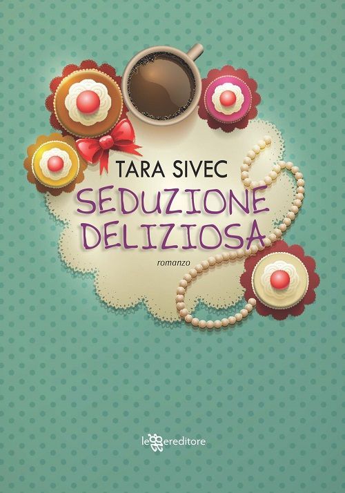 SEDUZIONE DELIZIOSA DI Tara Sivec (Leggereditore) article-post