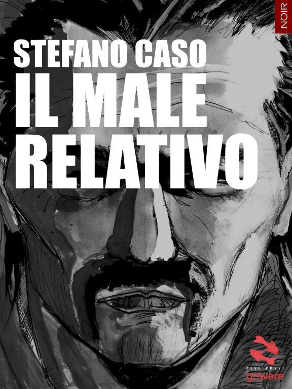 IL MALE RELATIVO DI STEFANO CASO (Edizioni GoWare) article-post